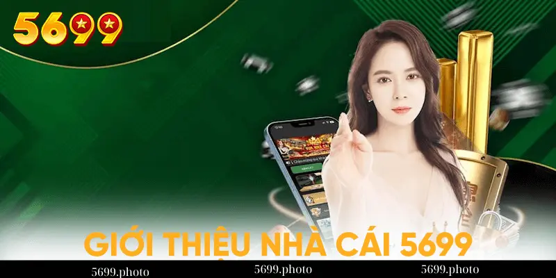 Giới thiệu tổng quan về nhà cái 5699