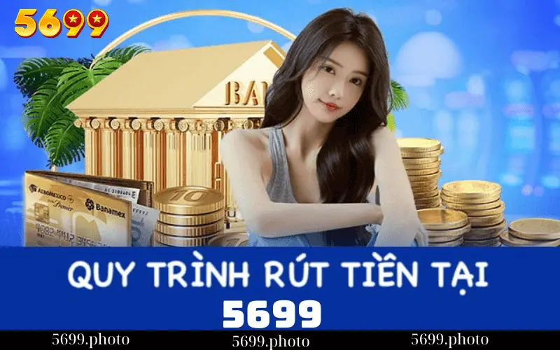 Quy Trình Rút Tiền 5699